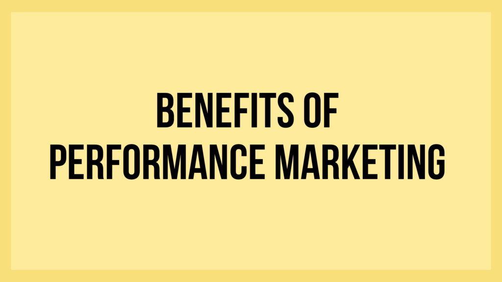 Benefits of performance marketing